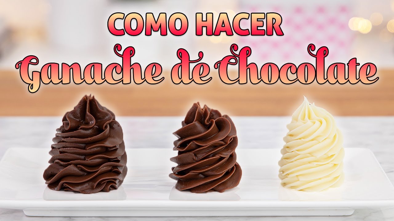 Como hacer ganache de chocolate